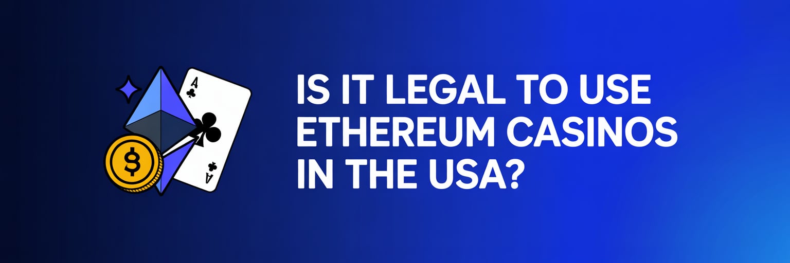 Is It Legal to Use Ethereum Casinos in the USA?